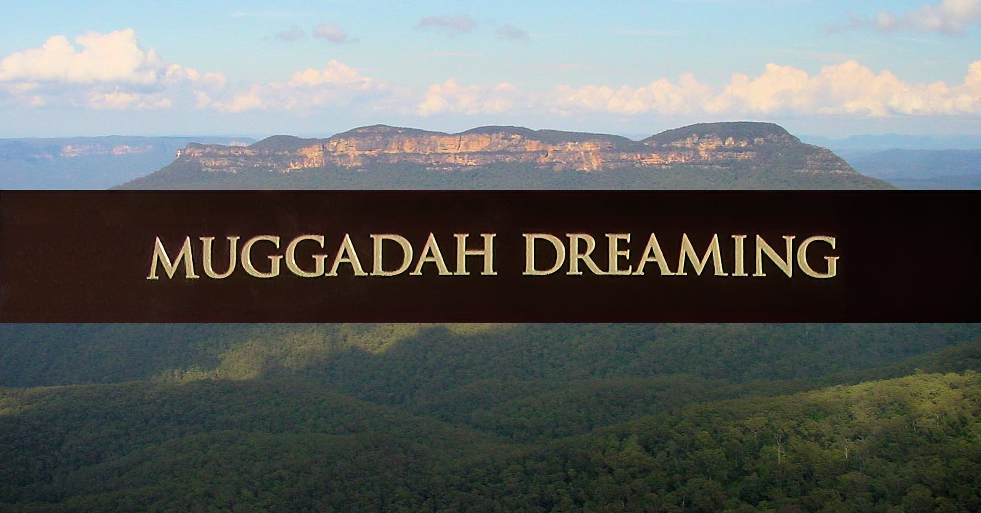 Muggadah Dreaming, Blue Mountains NSW